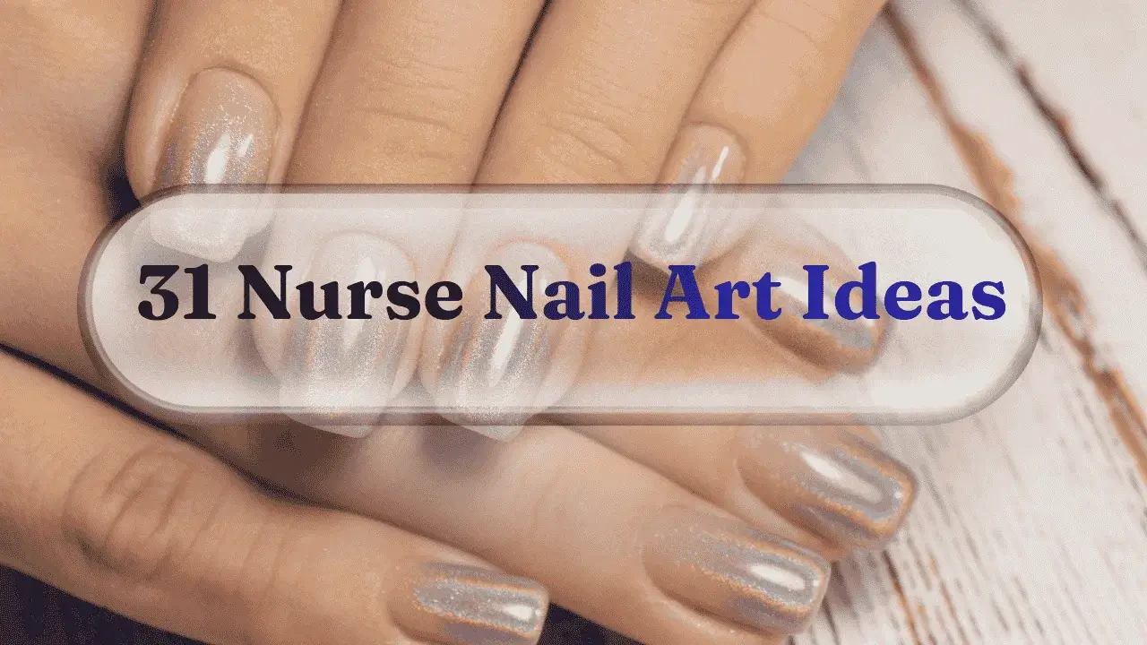 31 Nurse Nail Art Ideas