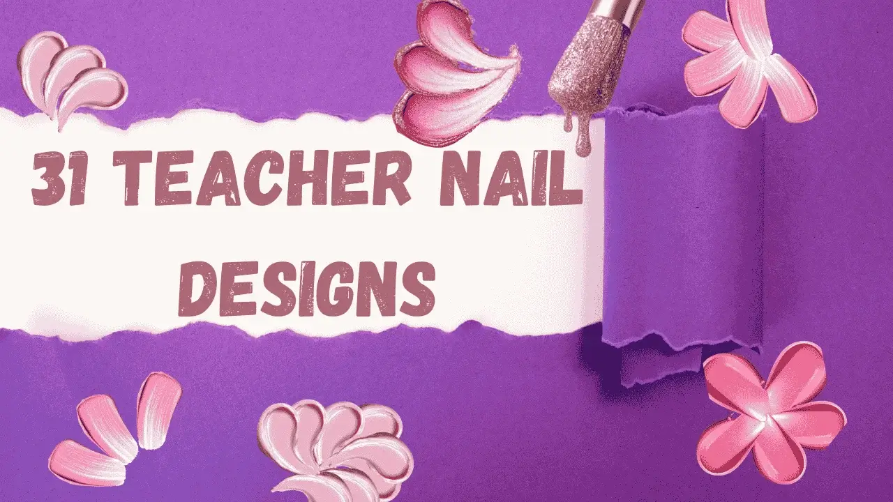 31 Teacher nail designs
